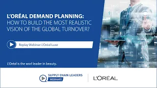 L'Oréal Luxe Demand Planning Webinar: How to build the most realistic vision of the global turnover?