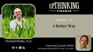 A Better Way with Christof Plothe, D.O., Ep #39