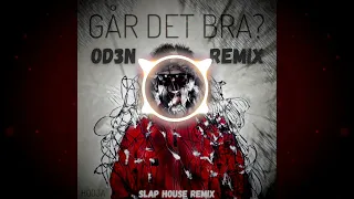 Hooja - GÅR DET BRA? (OD3N Slap House remix)