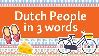 What are Dutch people like? - Dutch People in 3 words