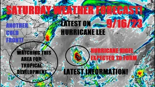 Saturday weather forecast! 9/16/23 Lee update! Hurricane Nigel expected. Watching close to home..