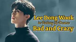 Lee Dong Wook in Fantasy K-Drama Bad and Crazy