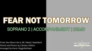 Fear Not Tomorrow | Soprano 2 | Piano