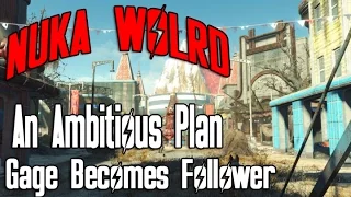 Fallout 4 Nuka World DLC | An Ambitious Plan Quest Walkthrough | Gage Becomes Follower