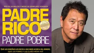 TODOS los CAPÍTULOS - Padre Rico, Padre Pobre (ROBERT KIYOSAKI)