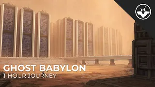 Ghost Babylon | 1 Hour Dark Cinematic Dystopian Ambient Mix