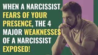 When A Narcissist Fears Of Your Presence, The 4 Major Weaknesses of a Narcissist EXPOSED! | NPD