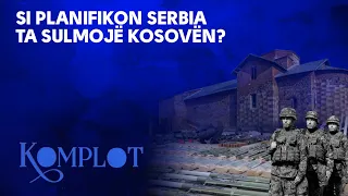 Si planifikon Serbia ta sulmojë Kosovën? Komplot