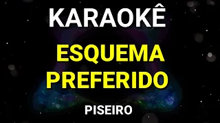 KARAOKÊ DE PISEIRO - ESQUEMA PREFERIDO - DJ IVIS