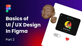 The Basics of  Design in Figma - Part 2