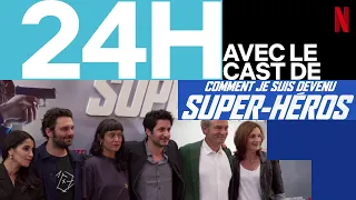 24H avec l’équipe de Comment je suis devenu Super-Héros | Netflix