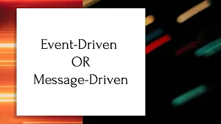 event driven or message driven