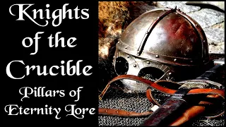 Pillars of Eternity Lore - Knights of the Crucible