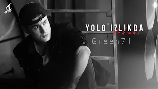 Green71 - Yolg'izlikda yahshi (Премьера трека 2021)