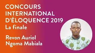 Concours international d'éloquence 2019 - Finale : Revon Auriol Ngoma Mabiala