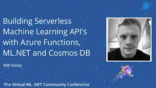 Building Serverless Machine Learning API's with Azure Functions, ML.NET and Cosmos DB - Will Velida