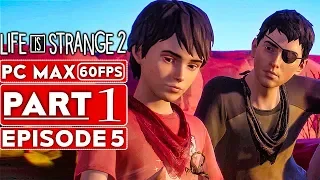 LIFE IS STRANGE 2 EPISODE 5 Gameplay Walkthrough Part 1 [1080p HD PC 60FPS] - No Commentary