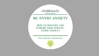 Re-Entry Anxiety Webinar