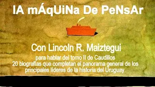 LOS CAUDILLOS DE LINCOLN R. MAIZTEGUI - LMDP 03.05.12