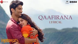 Qaafirana - Lyrical |  Kedarnath | Sushant S Rajput | Sara Ali Khan | Arijit Singh & Nikhita| Amit T