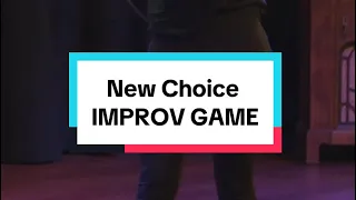 New Choice | IMPROV GAME