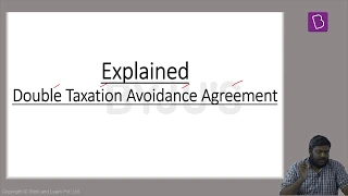 Explained: Double Taxation Avoidance Agreement (DTAA).