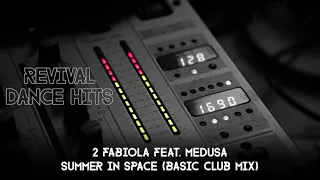 2 Fabiola Feat. Medusa - Summer In Space (Basic Club Mix) [HQ]