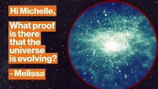 What proof is there that the universe is evolving? | Michelle Thaller | Big Think