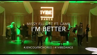 “I’M BETTER” - Missy Elliott ft. Lamb | Jen Colvin Choreo | @1VibeDance