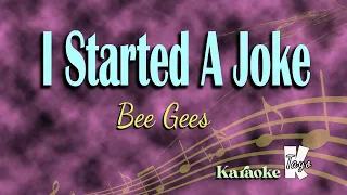I Started A Joke By Bee Gess (KARAOKE)