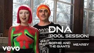 Sophie and the Giants - DNA (feat. MEARSY) (Pool Session)