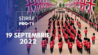 Știrile PRO TV - 19 septembrie 2022