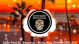 |TARAXXO| Sean Paul Ft  Beyonce - Baby Boy [Ivann Reflip] 2020