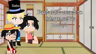 Past ASL react to future self’s // part 2/3 // •Lazy Angel•