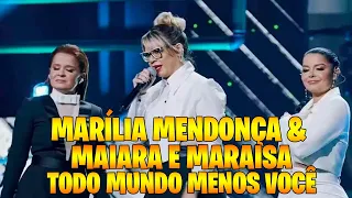 Marília Mendonça & Maiara e Maraisa - Todo Mundo Menos Você