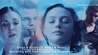 ● Elena & Elijah (ft. Klaus & Hope) || Everything that used to matter doesnt anymore...