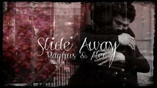 Magnus & Alec || Slide Away