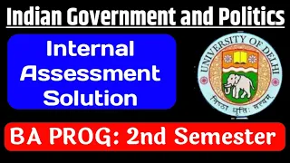 Indian Government and Politics Internal Assessment Answer key BA Program Second Semester DU SOL