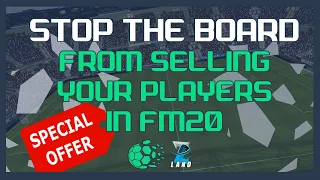 How to Stop the Board Selling Players in Football Manager 2020