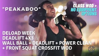 "Peakaboo" | Deload Week | Deadlift 4x3 | Wall Ball + Deadlift + Power Clean + Front Squat WOD