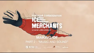 PART 2 - "Making-of" Ice Merchants (by João Gonzalez) - Music and Sound