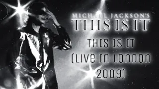 THIS IS IT - This Is It: Live At London 2009 (Fanmade) | Michael Jackson