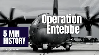 Operation Entebbe - The greatest hostage rescue in history