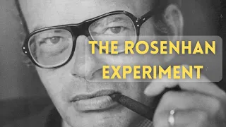 The Rosenhan Experiment - Being Sane In Insane Places