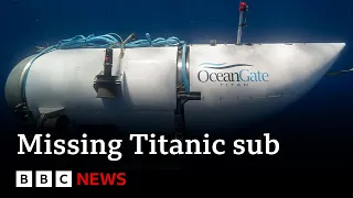 Missing Titanic sub has 40 hours of oxygen left says US Coast Guard - BBC News