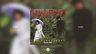 taylor swift - you're not sorry (taylor's version) (slowed & reverb)