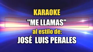 VLG Karaoke  (JOSÉ LUIS PERALES - ME LLAMAS) Mejor versión