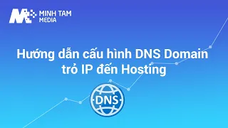 Hướng dẫn cấu hình DNS Domain trỏ IP đến Hosting