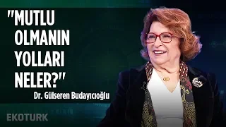 Nasıl mutlu olunur? | Dr. Gülseren Budayıcıoğlu | Dr. Artunç Kocabalkan