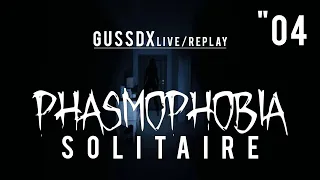 GussDx live / PHASMOPHOBIA en SOLO "04